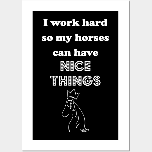 I Work Hard for he Hoofed Ones Wall Art by traditionation